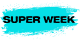 SUPER WEEK